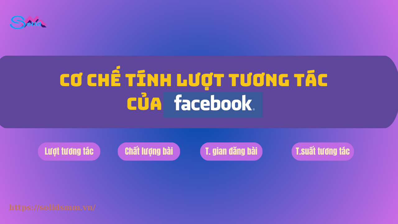 Cơ chế tính lượt tương tác của Facebook - Mua tương tác Facebook