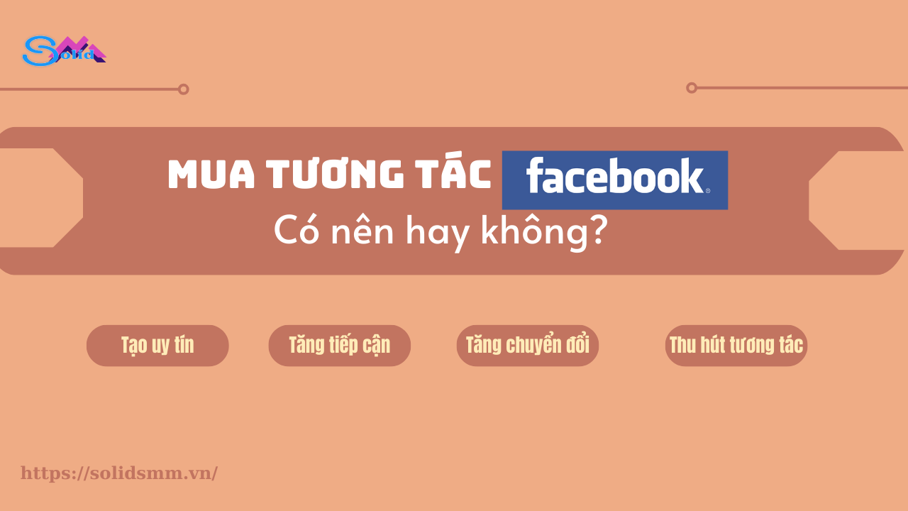 Mua tương tác Facebook - Có nên hay không nên?