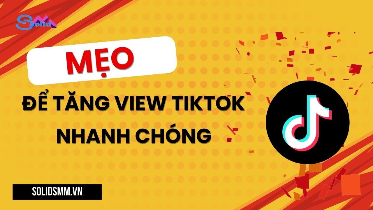 Mẹo để tăng view Tiktok nhanh chóng