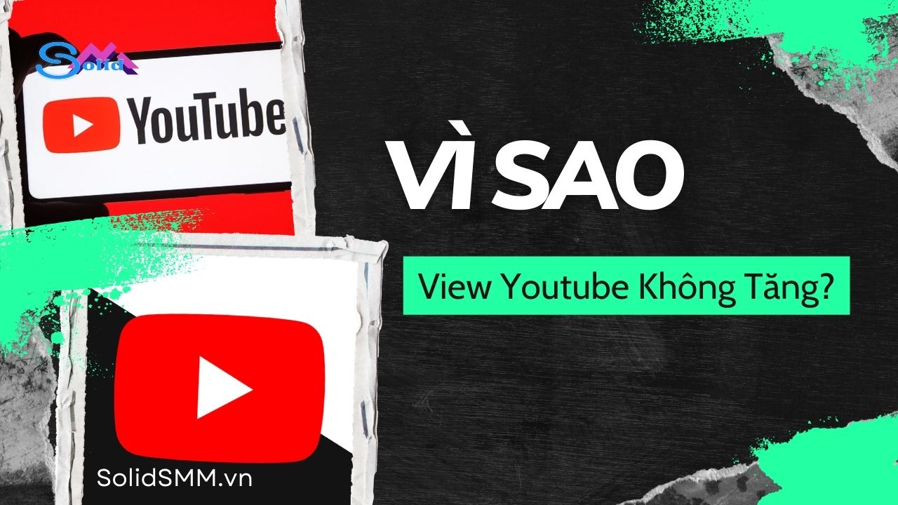 Vì sao view Youtube không tăng?