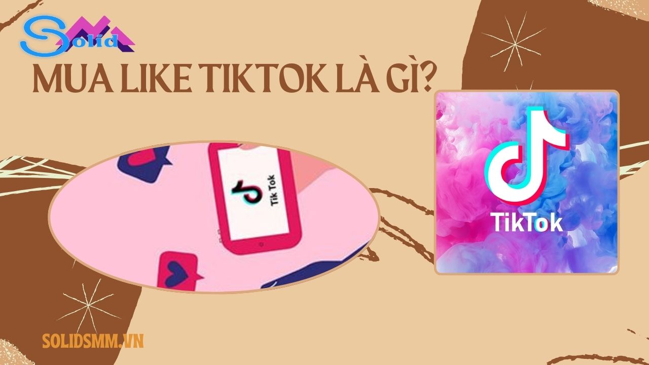 Mua like Tiktok là gì?