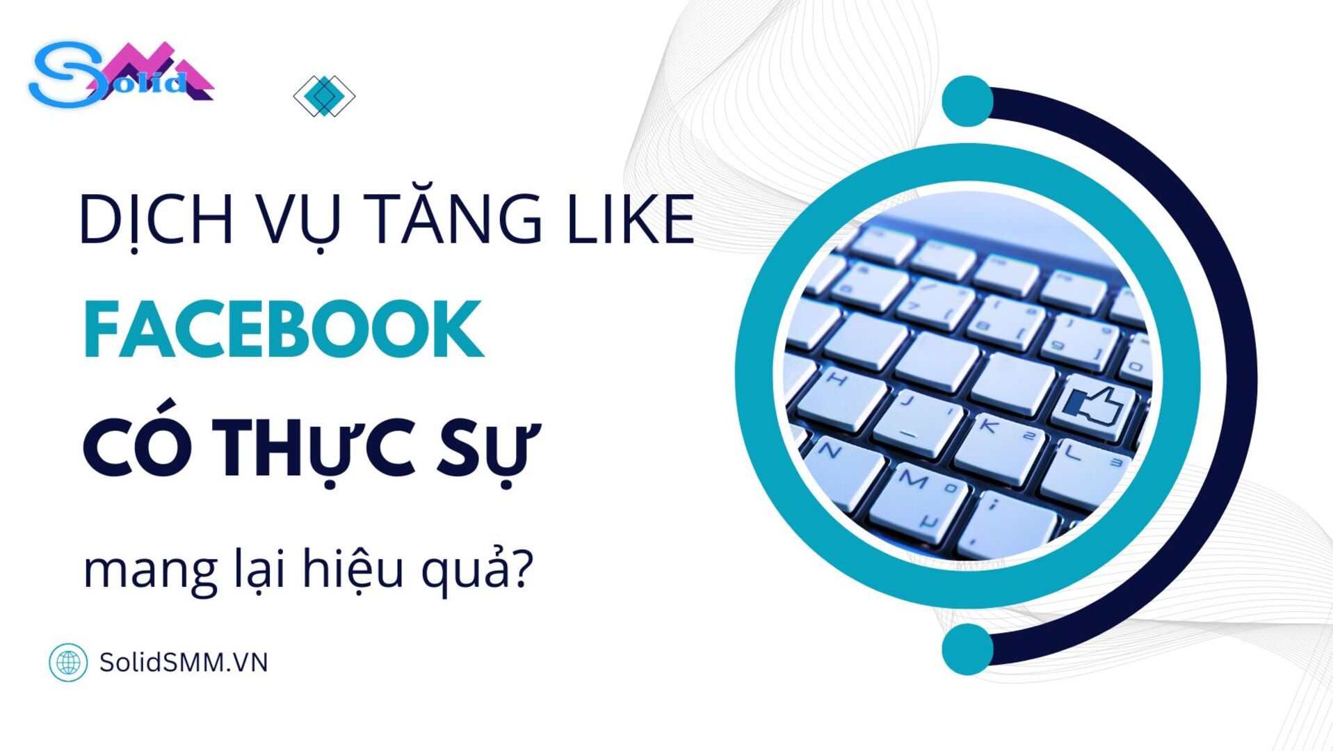 Dịch vụ tăng like Facebook có thực sự mang lại hiệu quả