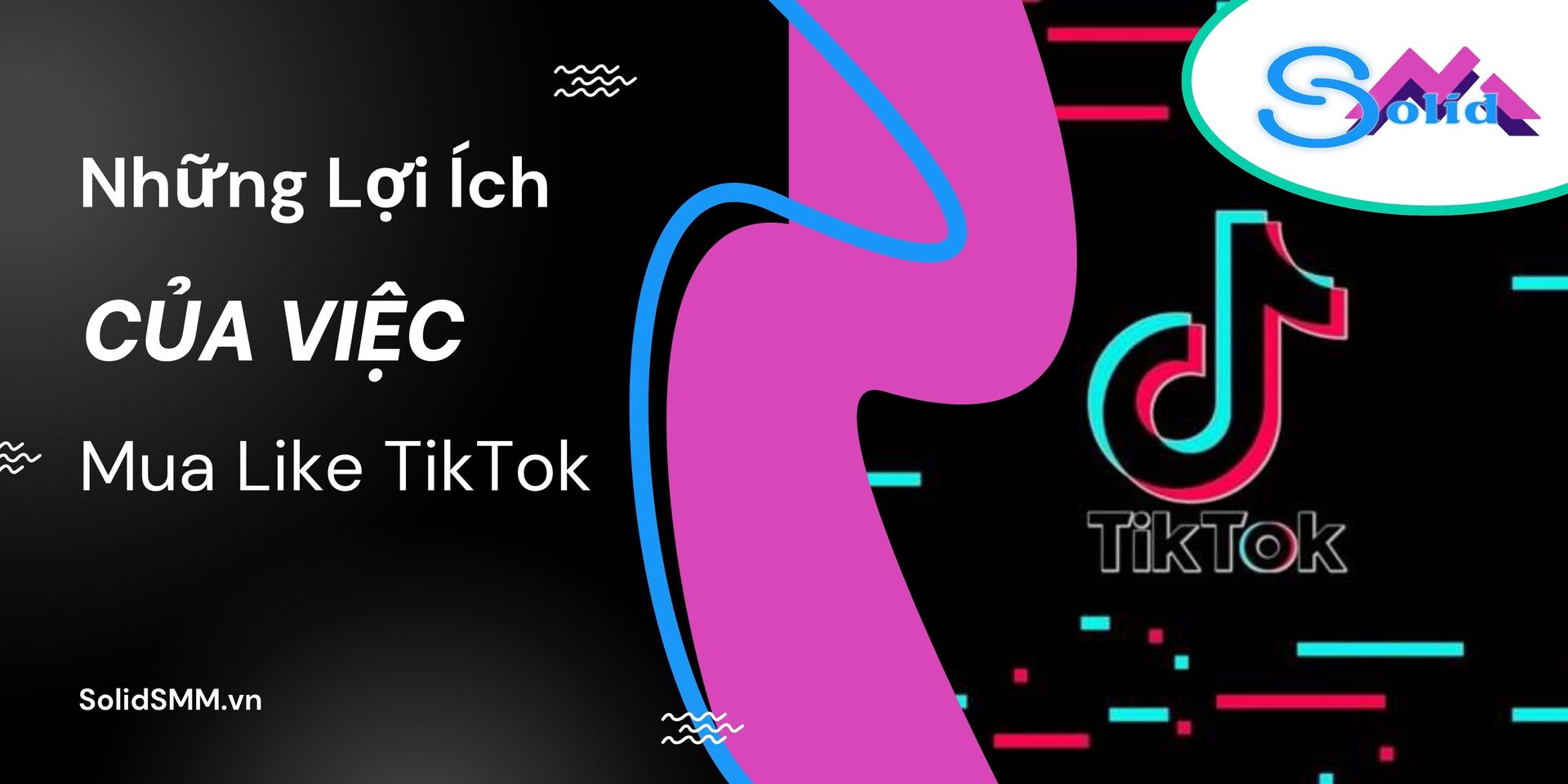 Những lợi ích của việc mua like Tiktok