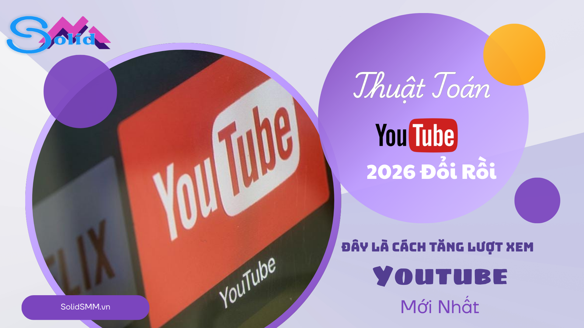 Thuật toán Youtube 2026 đổi rồi - Đây là cách tăng lượt xem Youtube mới nhất